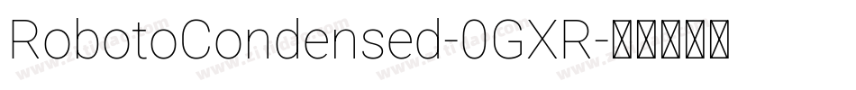 RobotoCondensed-0GXR字体转换