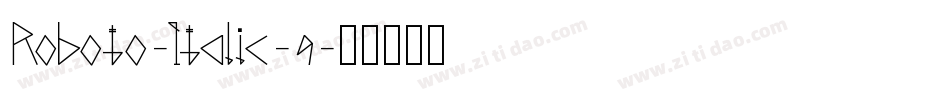 Roboto-Italic-9字体转换