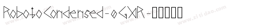 RobotoCondensed-0GXR字体转换