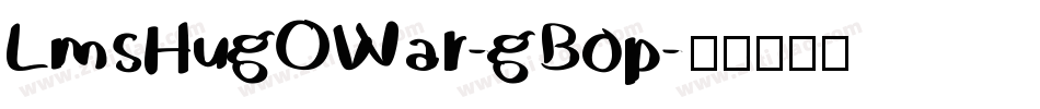 LmsHugOWar-gBop字体转换