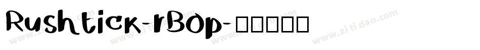 Rushtick-rBop字体转换