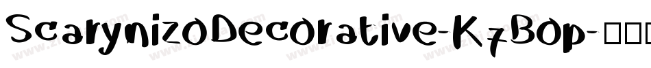 ScarynizoDecorative-K7Bop字体转换