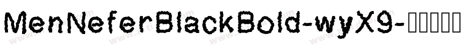 MenNeferBlackBold-wyX9字体转换