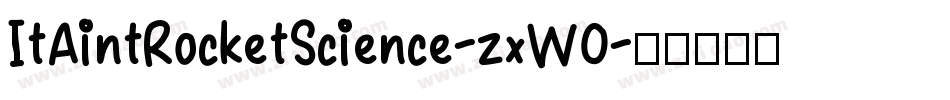 ItAintRocketScience-zxW0字体转换