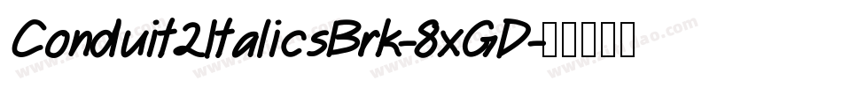 Conduit2ItalicsBrk-8xGD字体转换