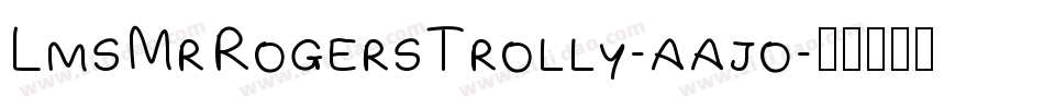 LmsMrRogersTrolly-aajo字体转换