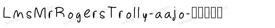LmsMrRogersTrolly-aajo字体转换