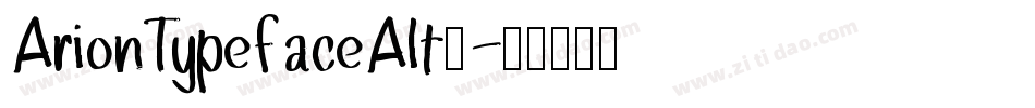ArionTypefaceAlt◆字体转换
