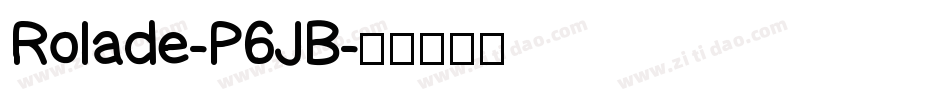 Rolade-P6JB字体转换