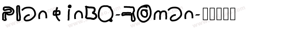 PlantinBQ-Roman字体转换 PlantinBQ-Roman字体转换
