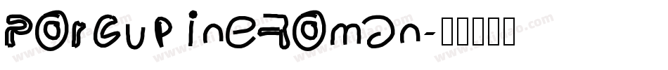 PorcupineRoman字体转换