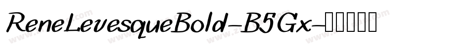 ReneLevesqueBold-B5Gx字体转换