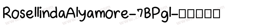 RosellindaAlyamore-7BPgl字体转换