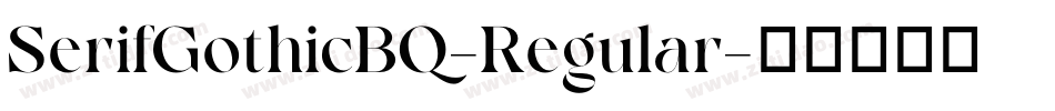 SerifGothicBQ-Regular字体转换