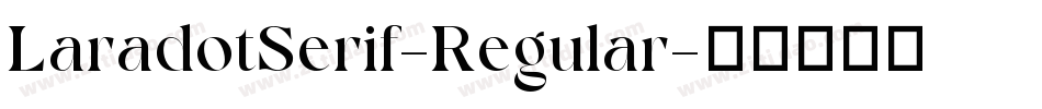LaradotSerif-Regular字体转换