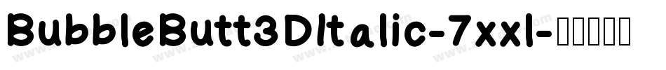 BubbleButt3DItalic-7xxl字体转换