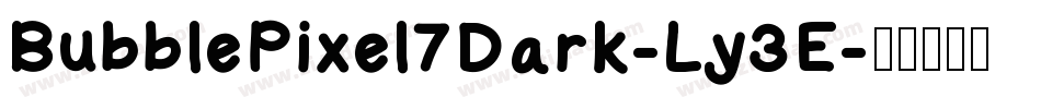 BubblePixel7Dark-Ly3E字体转换