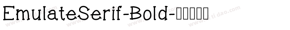 EmulateSerif-Bold字体转换