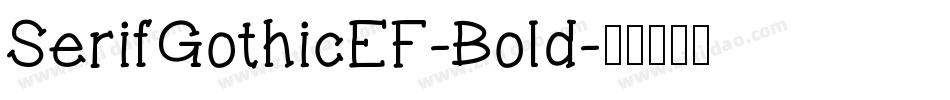 SerifGothicEF-Bold字体转换