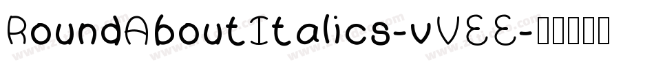 RoundAboutItalics-vVEE字体转换