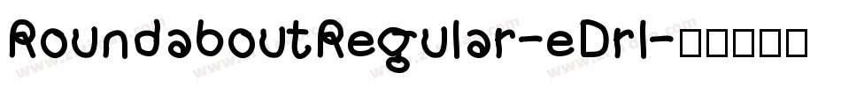 RoundaboutRegular-eDrl字体转换