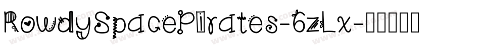 RowdySpacePirates-6zLx字体转换