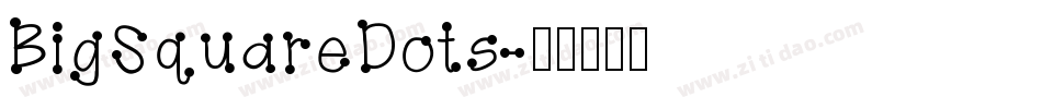BigSquareDots字体转换
