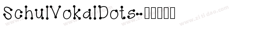 SchulVokalDots字体转换