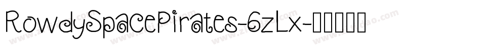 RowdySpacePirates-6zLx字体转换