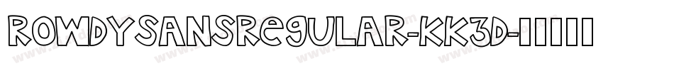 RowdySansRegular-KK3D字体转换