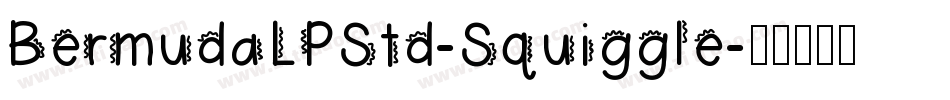 BermudaLPStd-Squiggle字体转换