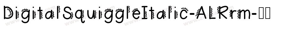 DigitalSquiggleItalic-ALRrm字体转换