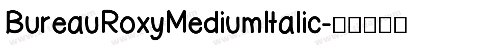 BureauRoxyMediumItalic字体转换