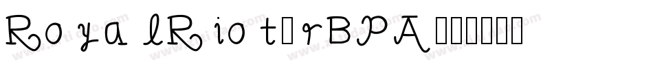 RoyalRiot-rBPA字体转换