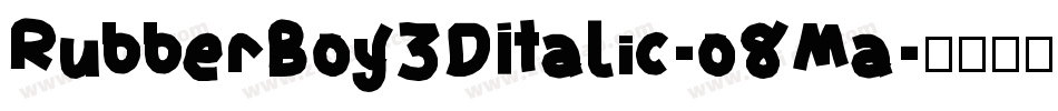 RubberBoy3DItalic-o8Ma字体转换