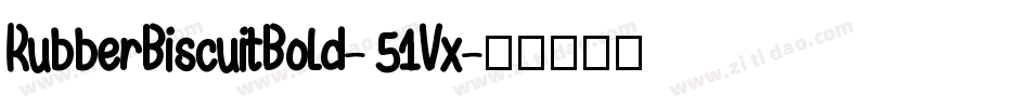 RubberBiscuitBold-51Vx字体转换