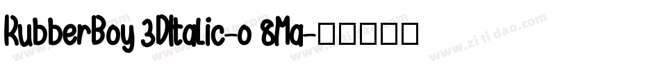 RubberBoy3DItalic-o8Ma字体转换