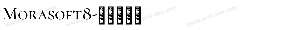Morasoft8字体转换