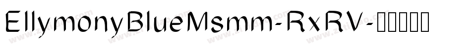 EllymonyBlueMsmm-RxRV字体转换