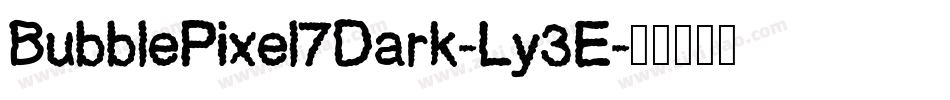 BubblePixel7Dark-Ly3E字体转换