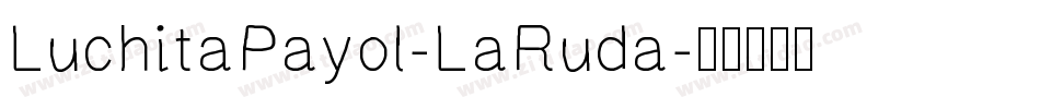 LuchitaPayol-LaRuda字体转换