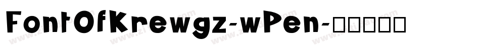 FontOfKrewgz-wPen字体转换