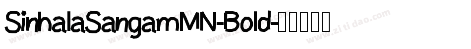 SinhalaSangamMN-Bold字体转换
