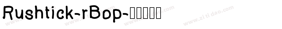 Rushtick-rBop字体转换
