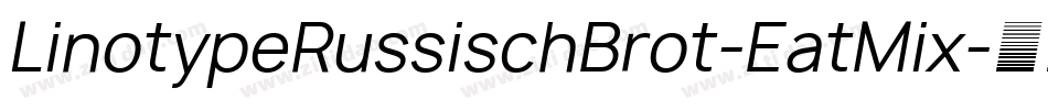 LinotypeRussischBrot-EatMix字体转换