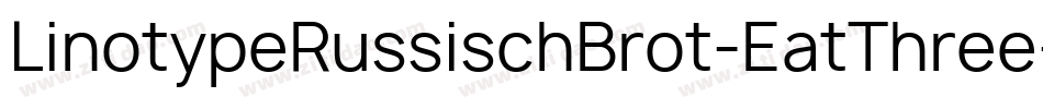 LinotypeRussischBrot-EatThree字体转换