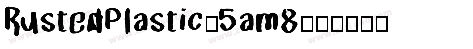 RustedPlastic-5am8字体转换