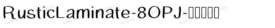 RusticLaminate-8OPJ字体转换