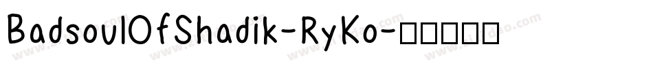 BadsoulOfShadik-RyKo字体转换