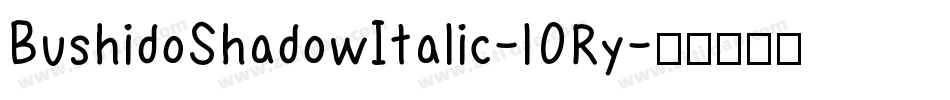 BushidoShadowItalic-l0Ry字体转换